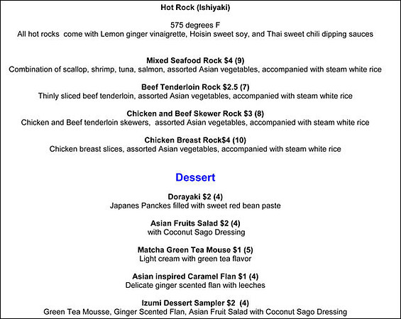 Sample menu from Izumi - Denny ate the seafood hot rock & I ate the chicken.  For dessert, I had a Japanese ice cream, which is not on this menu.  It was yummy!
